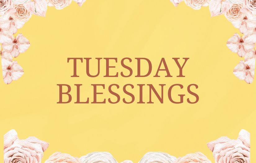 Tuesday Blessings